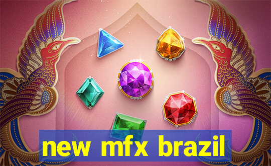 new mfx brazil